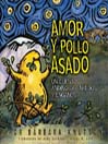Amor y pollo asado (Love and Roast Chicken): Un cuento andino de enredos y engaños